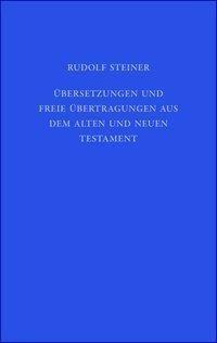 Übersetzungen und freie Übertragungen aus dem Alten und Neuen Testament