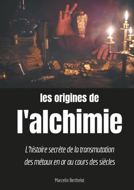 Les origines de l'alchimie