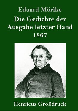 Die Gedichte der Ausgabe letzter Hand 1867 (Großdruck)