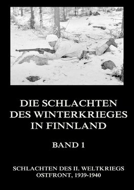 Die Schlachten des Winterkrieges in Finnland, Band 1