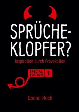 Sprücheklopfer?