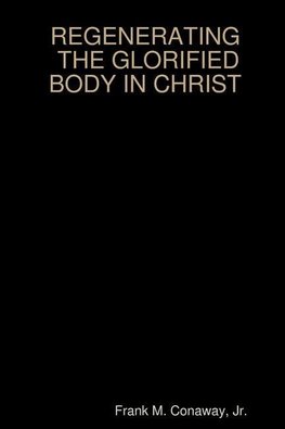 THE GLORIFIED BODY IN CHRIST