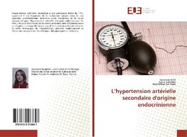 L'hypertension artérielle secondaire d'origine endocrinienne