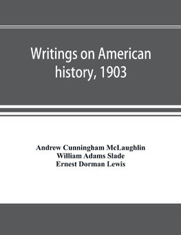 Writings on American history, 1903. A bibliography of books and articles on United States history published during the year 1903, with some memoranda on other portions of America