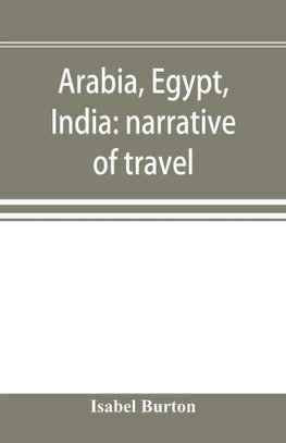 Arabia, Egypt, India