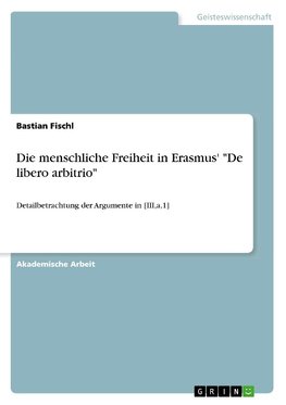 Die menschliche Freiheit in Erasmus' "De libero arbitrio"