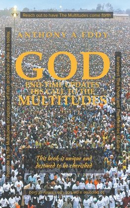 GOD End-time Updates His Call to The Multitudes