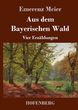 Aus dem Bayerischen Wald