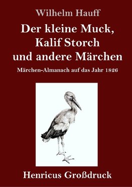 Der kleine Muck, Kalif Storch und andere Märchen (Großdruck)