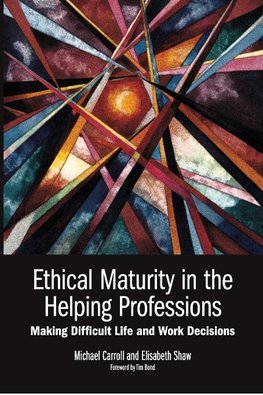 ETHICAL MATURITY IN THE HELPING PROFESSIONS