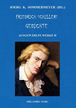 Friedrich Schillers Gedichte. Ausgewählte Werke II