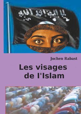 Les visages de I'Islam