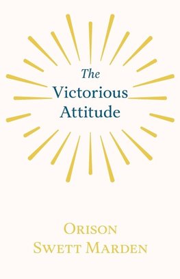 The Victorious Attitude