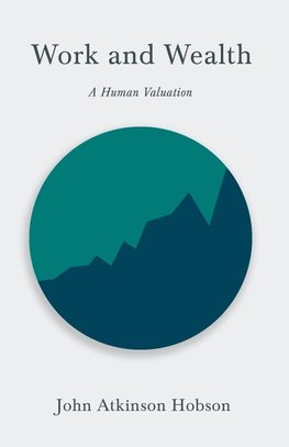 Work and Wealth - A Human Valuation