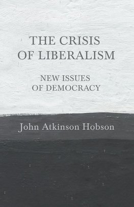 The Crisis of Liberalism - New Issues of Democracy