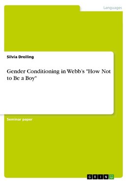 Gender Conditioning in Webb's  "How Not to Be a Boy"