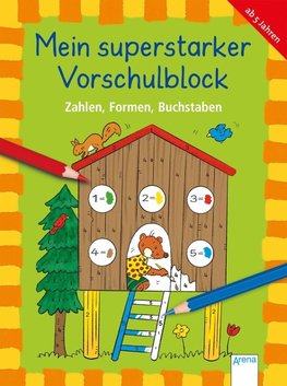 Mein superstarker Vorschulblock. Zahlen, Formen, Buchstaben