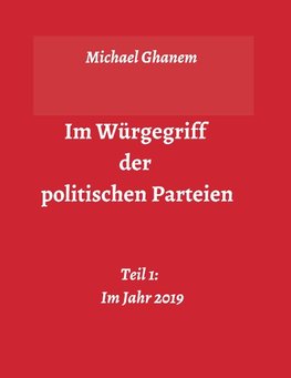 Im Würgegriff der politischen Parteien