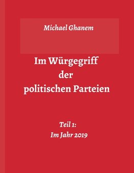 Im Würgegriff der politischen Parteien