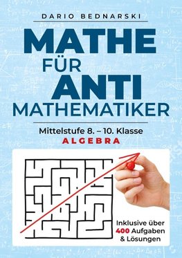 Mathe für Antimathematiker - Algebra