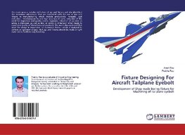 Fixture Designing For Aircraft Tailplane Eyebolt