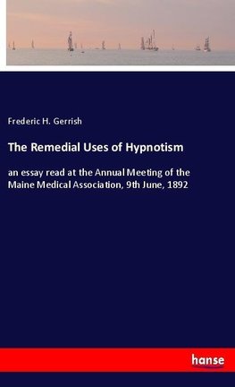 The Remedial Uses of Hypnotism