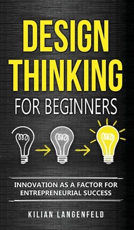 Design Thinking for Beginners