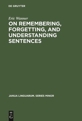 On remembering, forgetting, and understanding sentences