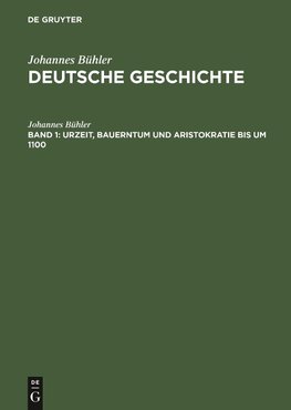 Deutsche Geschichte, Band 1, Urzeit, Bauerntum und Aristokratie bis um 1100