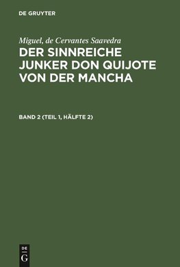 Der sinnreiche Junker Don Quijote von der Mancha, Band 2 (Teil 1, Hälfte 2)