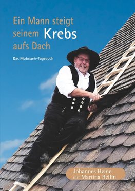 Ein Mann steigt seinem Krebs aufs Dach