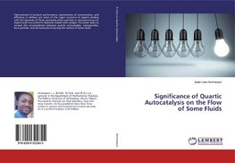 Significance of Quartic Autocatalysis on the Flow of Some Fluids