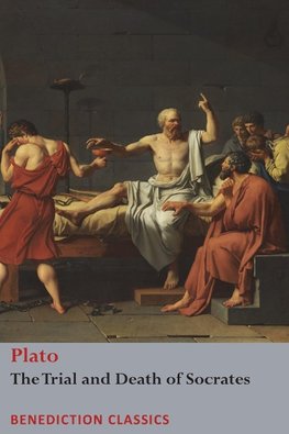 The Trial and Death  of Socrates