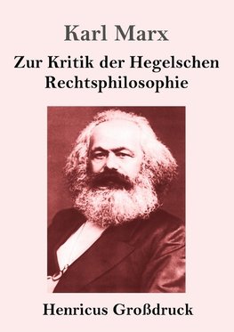 Zur Kritik der Hegelschen Rechtsphilosophie (Großdruck)