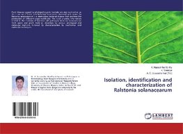 Isolation, identification and characterization of Ralstonia solanacearum