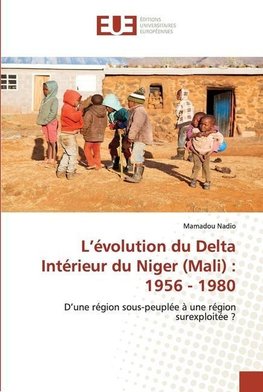 L'évolution du Delta Intérieur du Niger (Mali) : 1956 - 1980