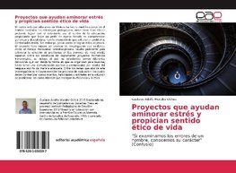 Proyectos que ayudan aminorar estrés y propician sentido ético de vida