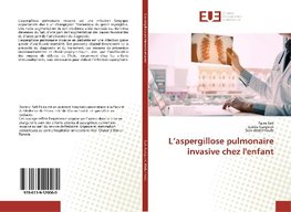 L'aspergillose pulmonaire invasive chez l'enfant