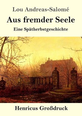 Aus fremder Seele (Großdruck)