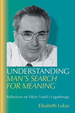 Understanding Man's Search for Meaning