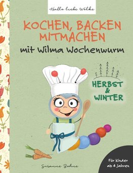 Kochen, backen, mitmachen mit Wilma Wochenwurm