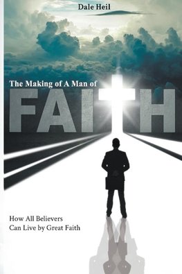 The Making of a Man of Faith