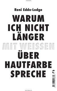 Warum ich nicht länger mit Weißen über Hautfarbe spreche