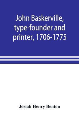 John Baskerville, type-founder and printer, 1706-1775