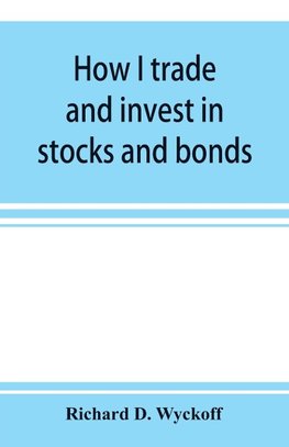 How I trade and invest in stocks and bonds