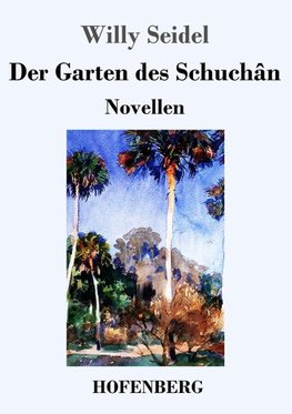 Der Garten des Schuchân