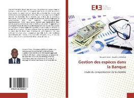 Gestion des espèces dans la Banque