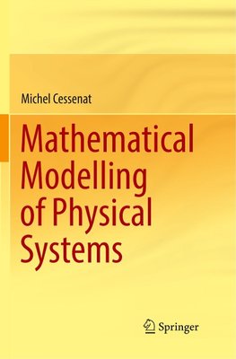 Mathematical Modelling of Physical Systems