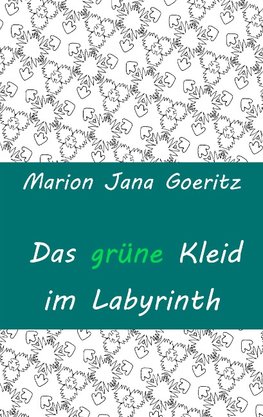 Das grüne Kleid im Labyrinth