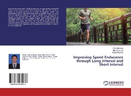 Improving Speed Endurance through Long Interval and Short Interval